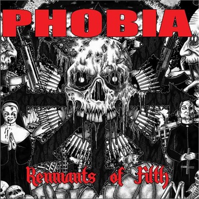 Phobia - Remnants Of Filth